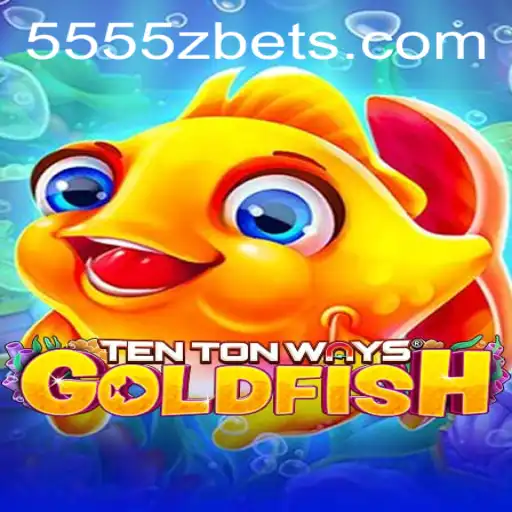 Exploring the World of TenTonWaysGoldfish: A Dive into the Innovative Game with 5555Z